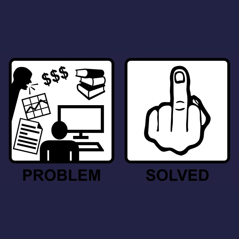 Problem Solved - Finger, Fuck you