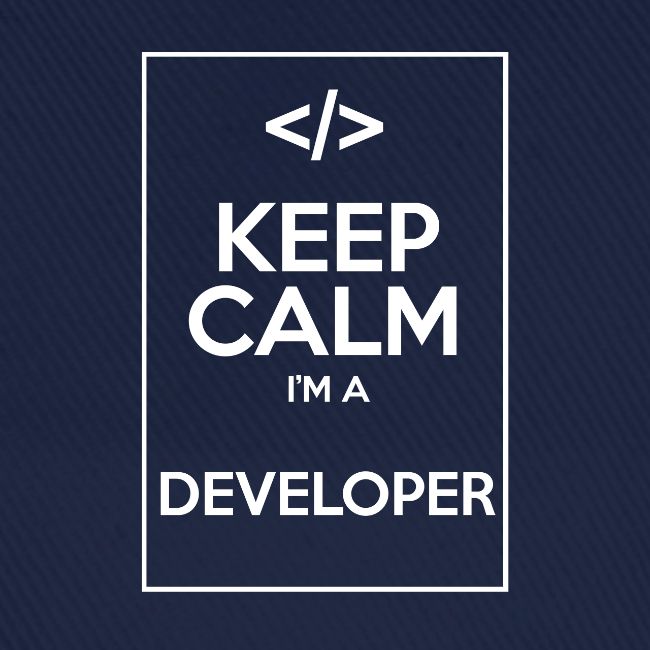 Keep Calm I'm a developer