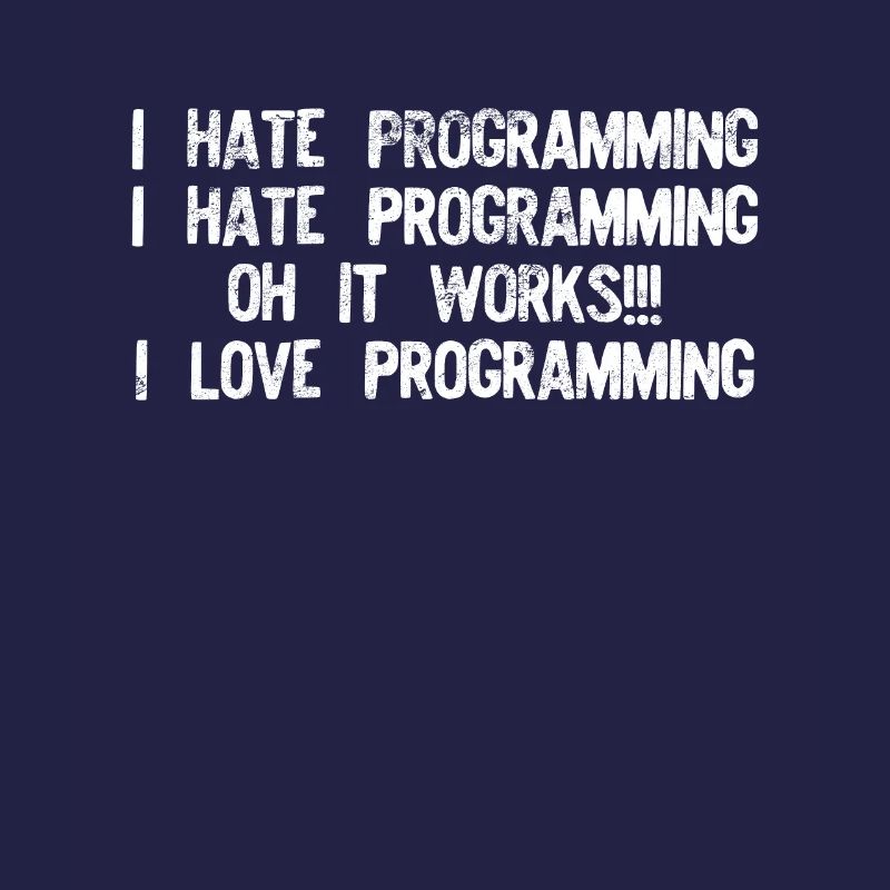 Je déteste la programmation ça marche graphique drôle
