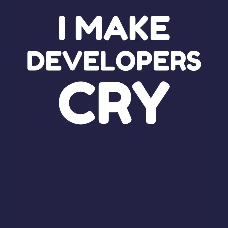 QA Engineer Funny I Make Developers Cry design tee