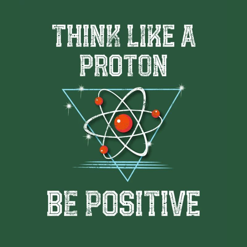 Funny Science Physics Think Like A Proton Be