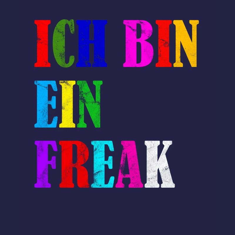 ICH BIN EIN FREAK