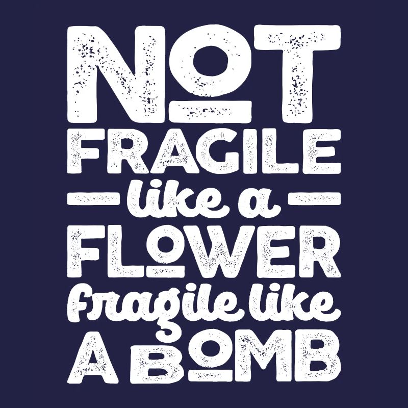 Pas fragile comme une fleur fragile comme une bombe