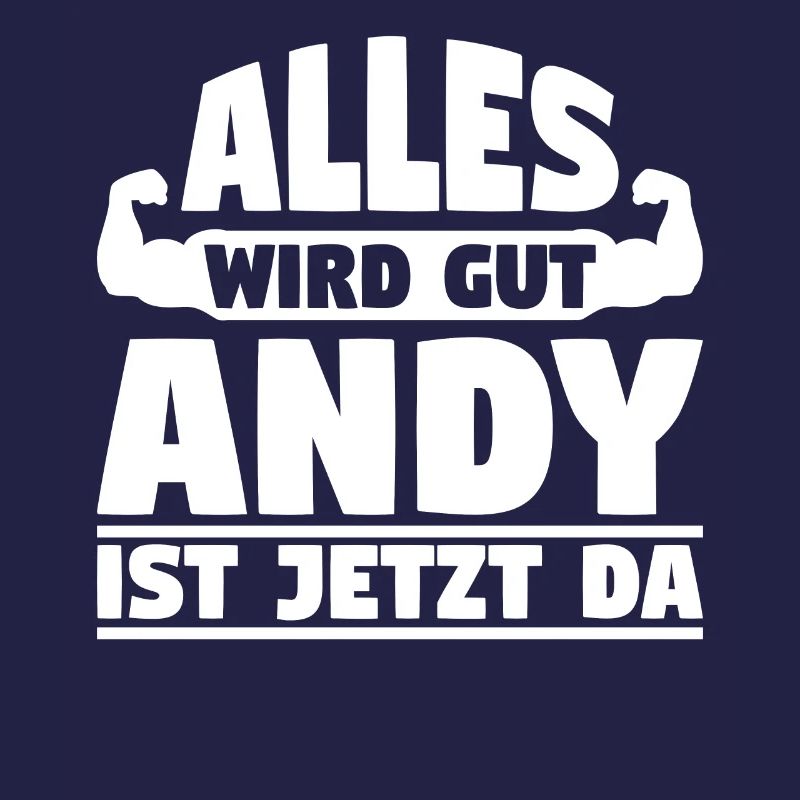 Alles wird gut Andy ist jetzt da