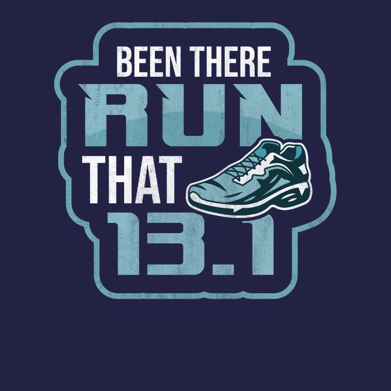 13.1 Been There Run That - Half Marathon Runner