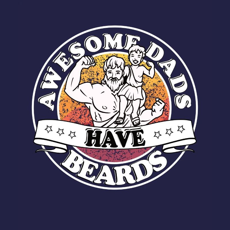 Awesome dads have beards