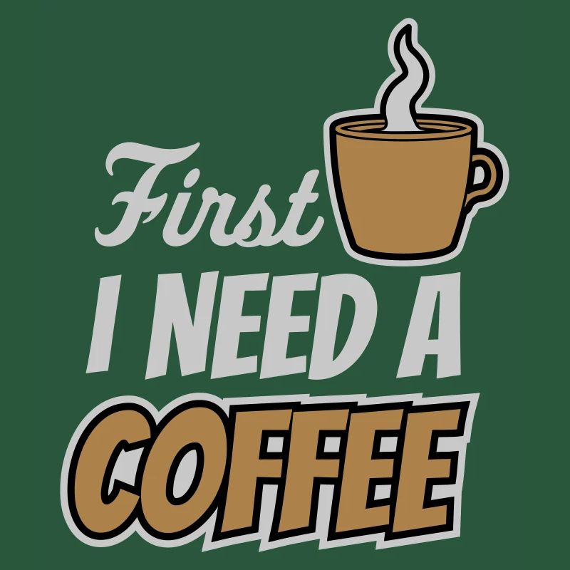 Fist I need Coffee