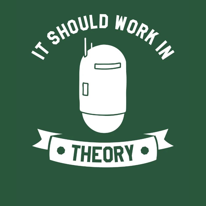 It Should Work In Theory Robotics Science Engineer