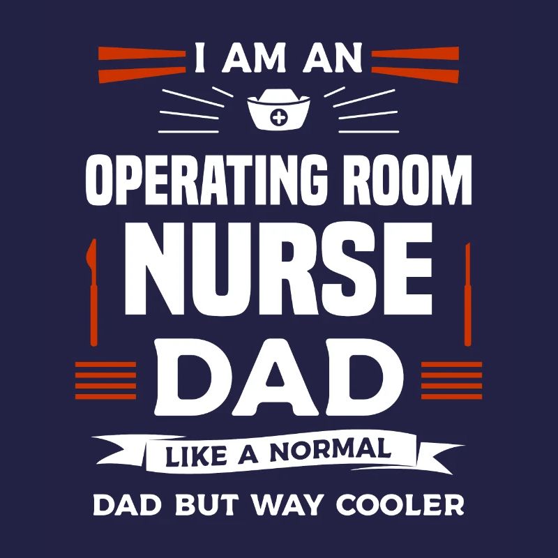 Ich bin eine OP-Krankenschwester Vater wie ein normaler Vater