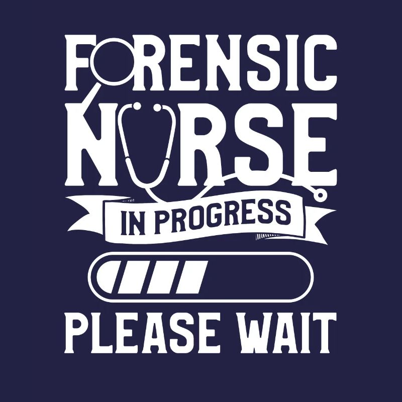 Forensic Nurse In Progress Please Wait RN Nurses