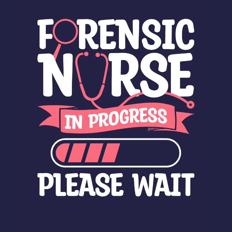 Forensic Nurse In Progress Please Wait RN Nurses