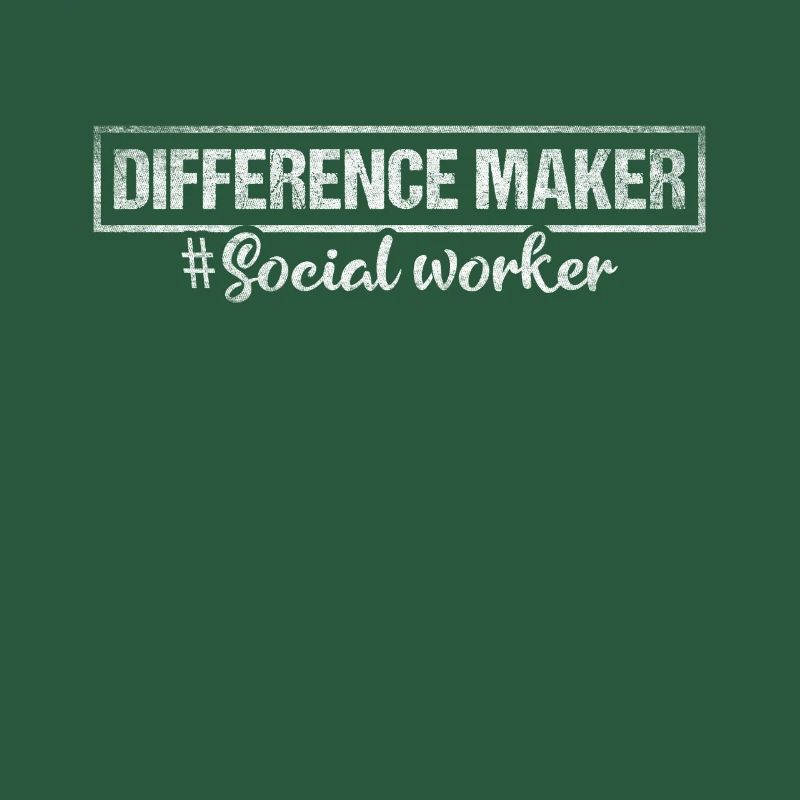 Difference Maker Proud Social Worker