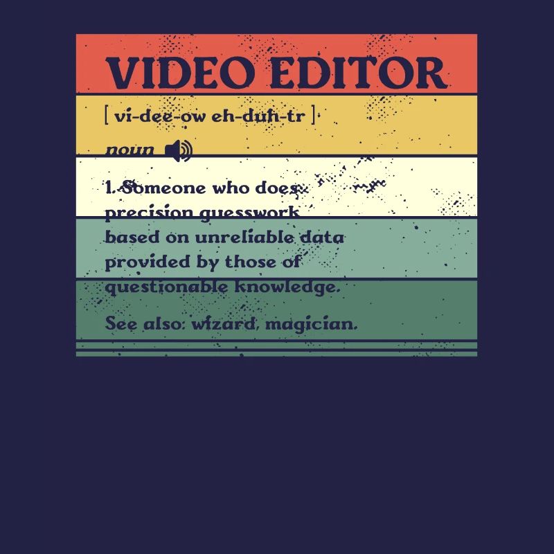 Video Editor Someone Who Does Precision Guesswork