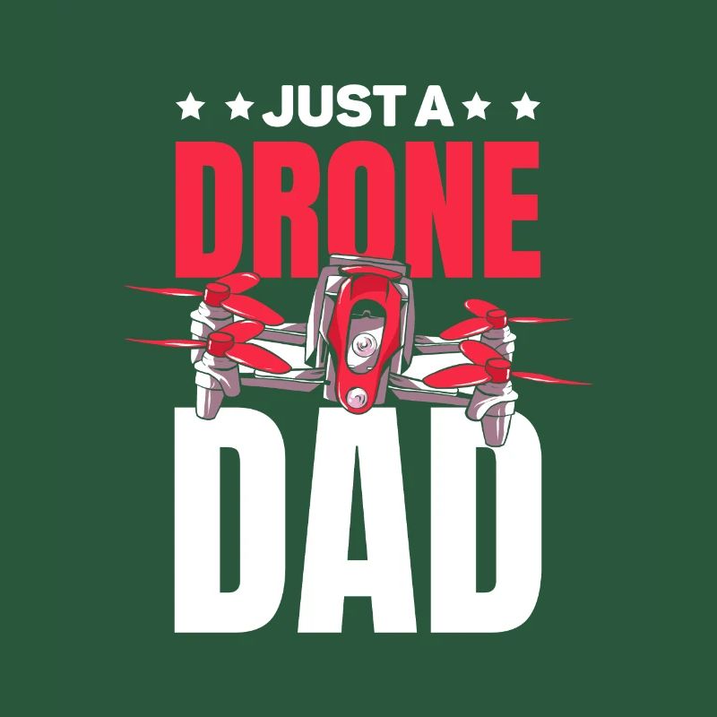 Drone Quadcopter Father Just A Drone Dad