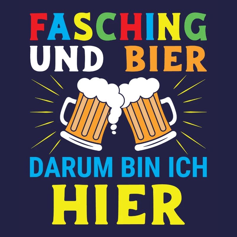 Fasching und Bier darum bin ich hier