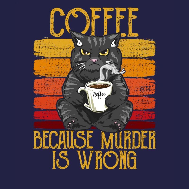 Coffee because Murder is wrong Kaffee Katze retro