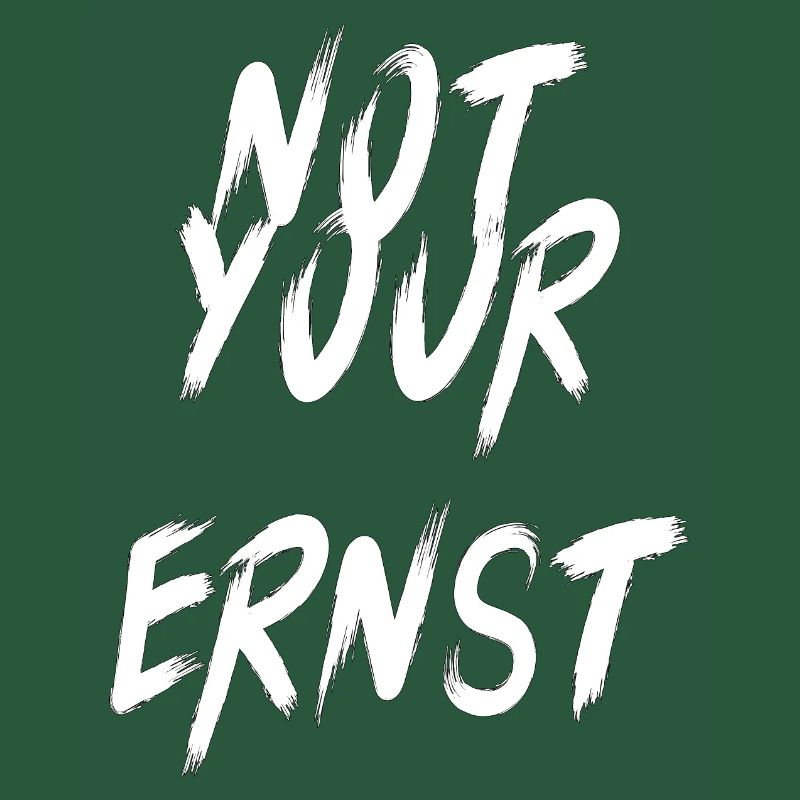 Not Your ERNST