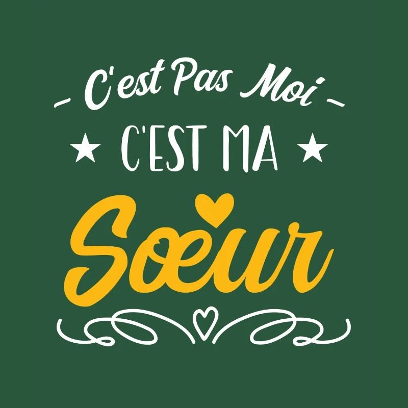 c'est pas moi c'est ma sœur