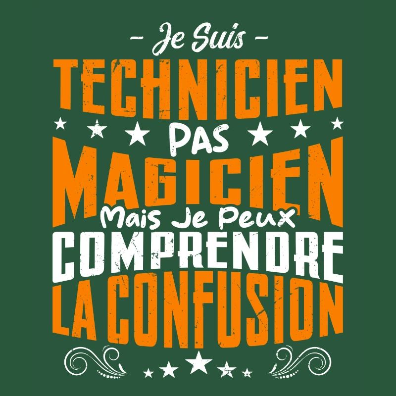 Je Suis Technicien Pas Magicien