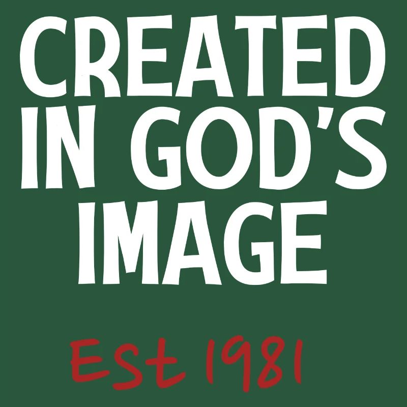 Created in God's Image Est 1981