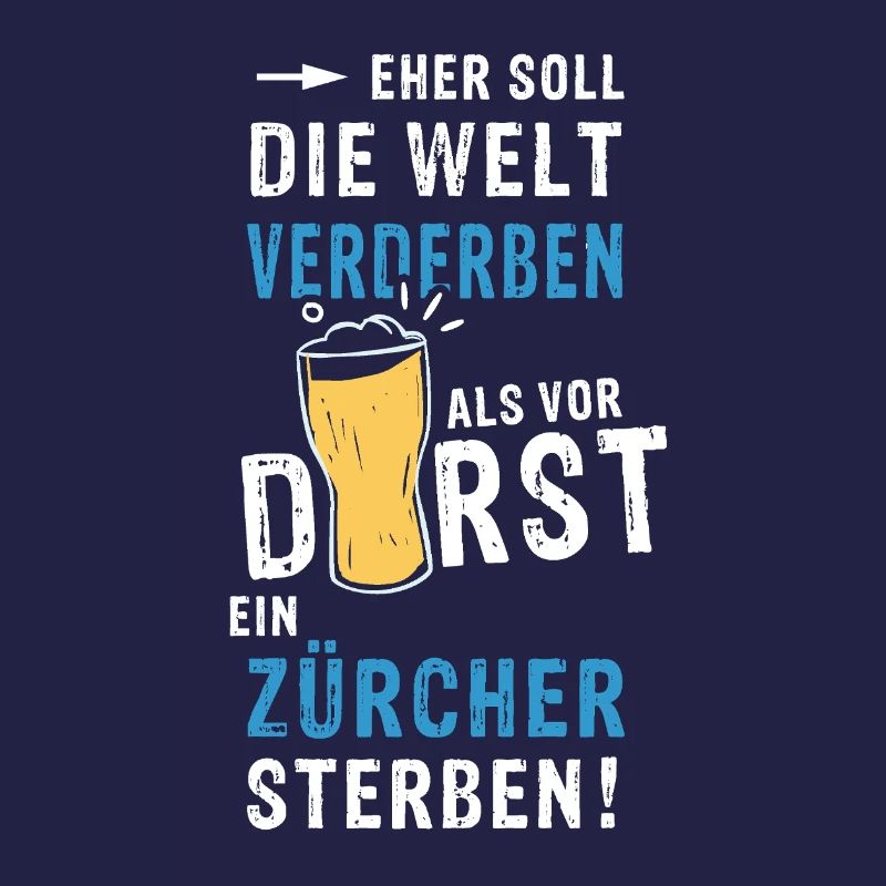eher soll die Welt verderben als vor Durst ein