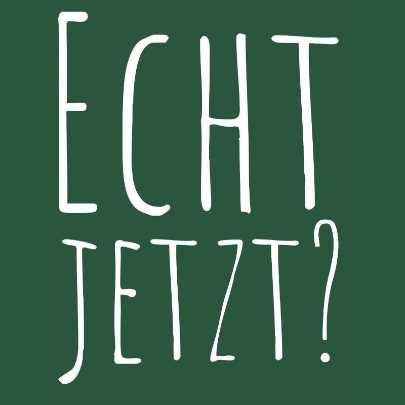 Echt jetzt ?