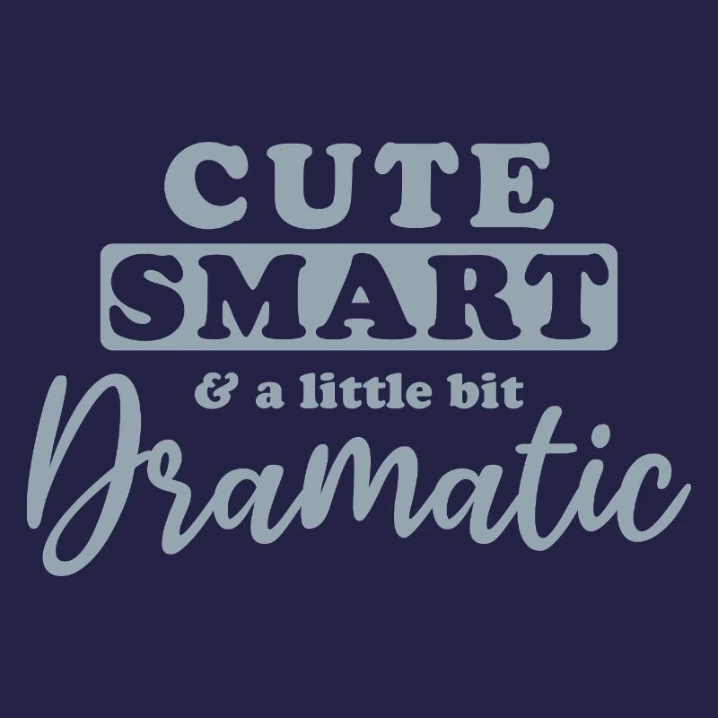 Cute, smart and a little bit dramatic