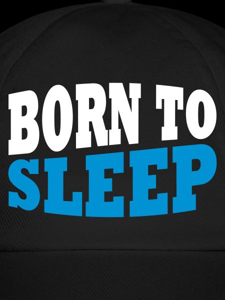 Born to sleep