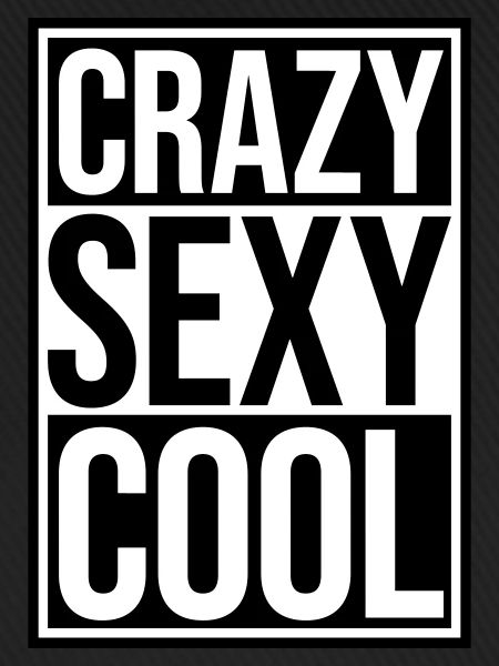 crazy sexy cool Design