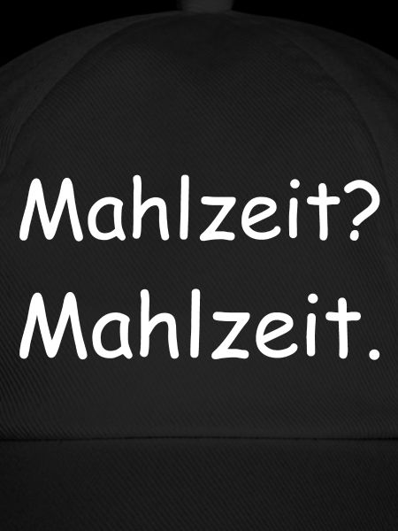 Mahlzeit? Mahlzeit.