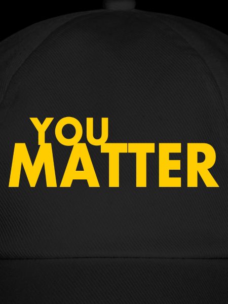You matter