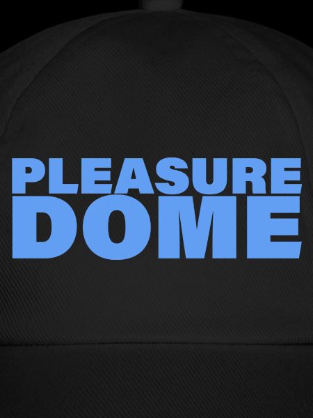 PLEASURE DOME