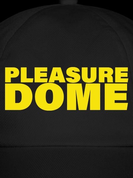 PLEASURE DOME