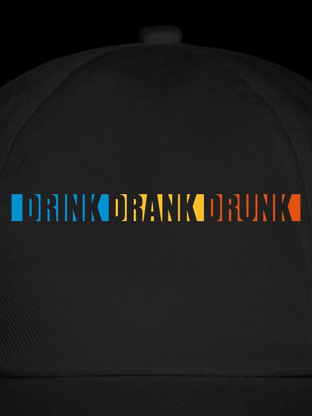 drink drank drunk Zitat