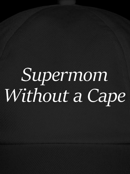 Supermom Without a Cape