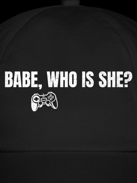 Babe Who Is She Gamer Spruch