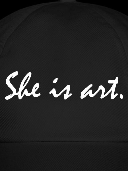 She is art