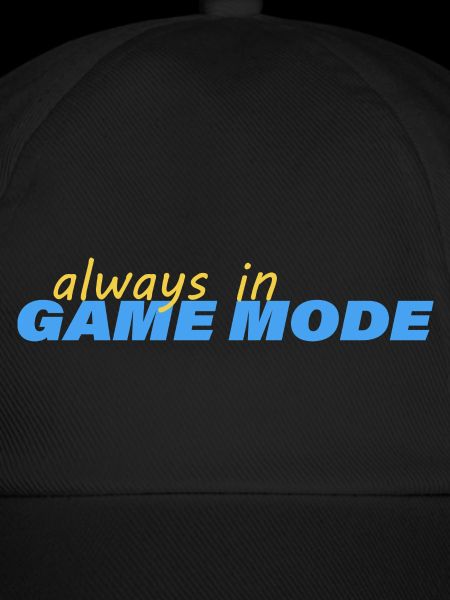 ALWAYS IN GAME MODE