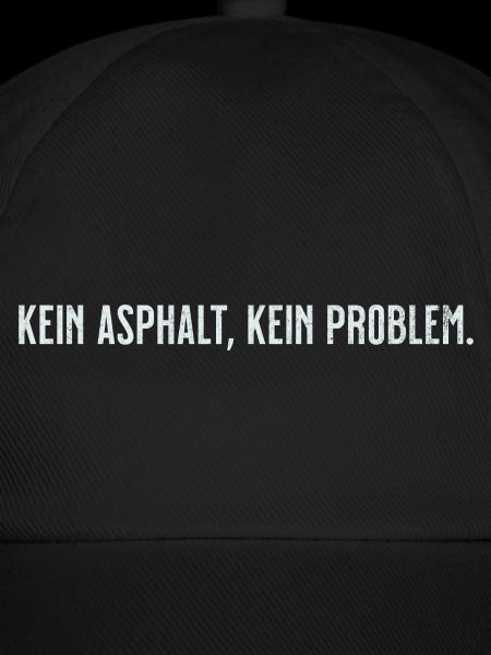 Kein Asphalt Kein Problem