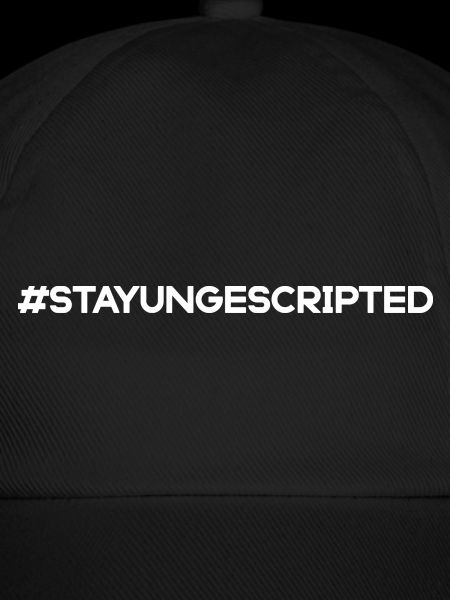 Stay Ungescripted #StayUngescripted