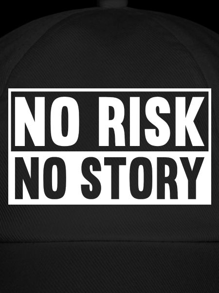 No Risk No Story