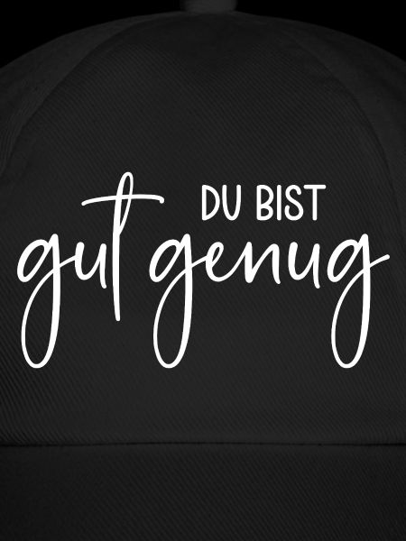 Du bist gut genug