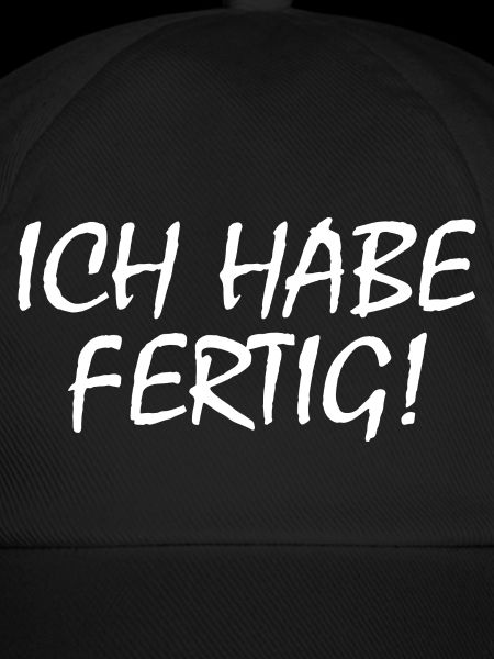 Ich habe fertig
