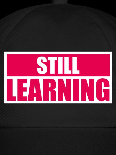 Still Learning Wachstum Schüler Motivation Spruch 