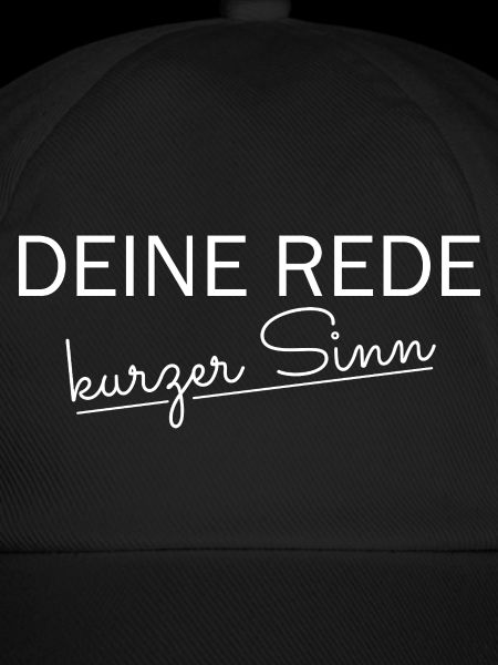 Deine rede kurzer Sinn
