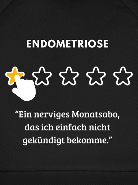 Endometriose: Das nicht kündbare Monatsabo