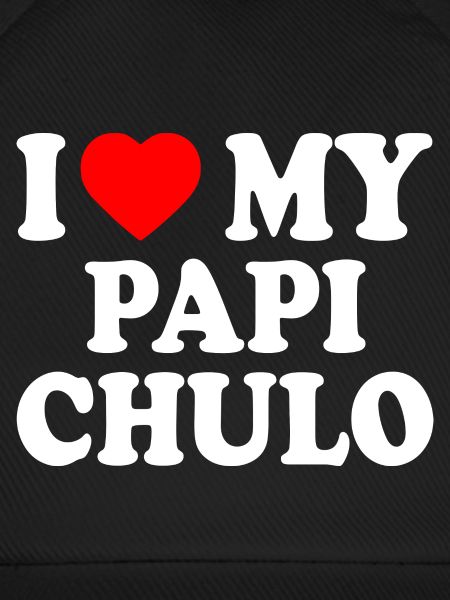I love my papi chulo