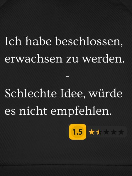 Erwachsen werden, Schlechte Idee.