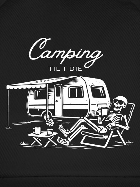 Camping til I die