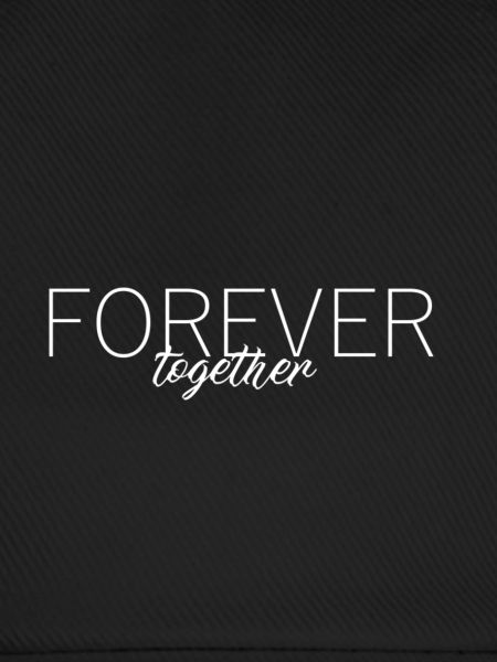 FOREVER together